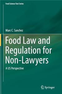 Food Law and Regulation for Non-Lawyers