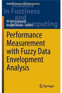 Performance Measurement with Fuzzy Data Envelopment Analysis