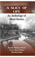 A Slice of Life: An Anthology of Short Stories