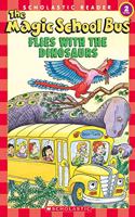 The Magic School Bus Flies with the Dinosaurs (Scholastic Reader, Level 2)