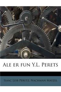 Ale Er Fun Y.L. Perets