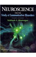 Neuroscience for the Study of Communicative Disorders