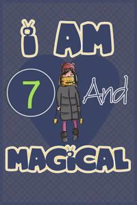 I am 7 and magical