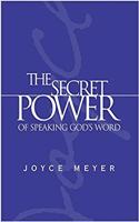The Secret Power of Speaking Gods Word