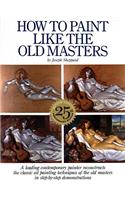 How to Paint Like the Old Masters, 25th Anniversar y Edition