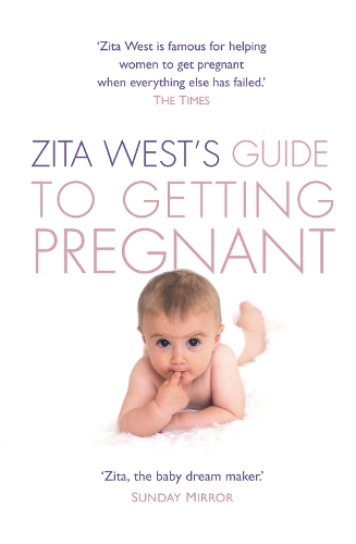 Zita West’s Guide to Getting Pregnant: (English)