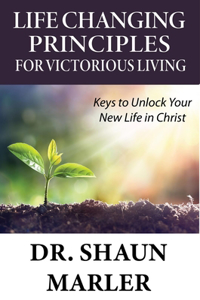 Life Changing Principles for Victorious Living