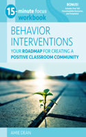 15-Minute Focus: Behavior Interventions Workbook