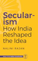 Secularism : How India Reshaped the Idea