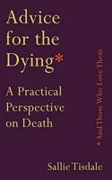 Advice for the Dying (and Those Who Love Them)