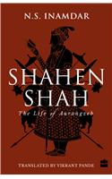 Shahenshah: The Life of Aurangzeb