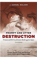 Prompt and Utter Destruction:: Truman and the Use of Atomic Bombs against Japan