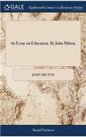 Essay on Education. By John Milton,