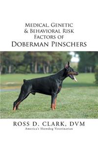 Medical, Genetic & Behavioral Risk Factors of Doberman Pinschers