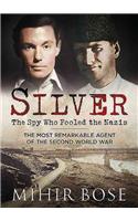Silver: The Spy Who Fooled the Nazis