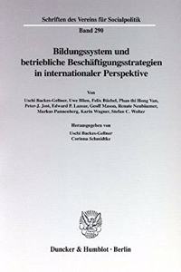 Bildungssystem Und Betriebliche Beschaftigungsstrategien in Internationaler Perspektive