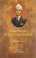 Gadar Party Nayak : Kartar Singh Sar