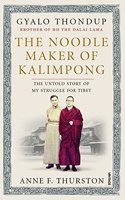 The Noodle Maker of Kalimpong : The Untold Story of My Struggle for Tibet