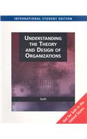 Organization Theory and Design: Understanding the Theory and Design of Organizations