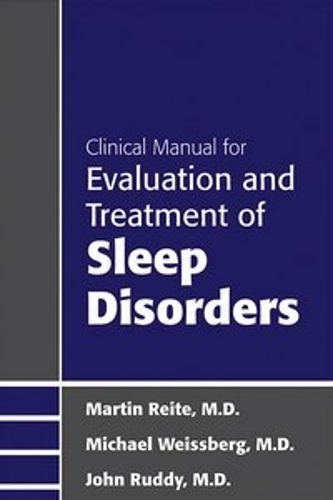 Clinical Manual for Evaluation and Treatment of Sleep Disorders