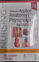 Textbook of Applied Anatomy and Physiology for Nurses With Free Practice Workbook 6ed