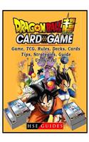 Dragon Ball Super Card Game, Tcg, Rules, Decks, Cards, Tips, Strategies, Guide Unofficial