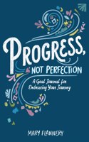 Progress, Not Perfection