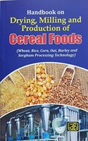 Handbook on Drying, Milling and Production of Cereal Foods (Wheat, Rice, Corn, Oat, Barley and Sorghum Processing Technology)2nd Revised Edition(https://www..in/npcs)