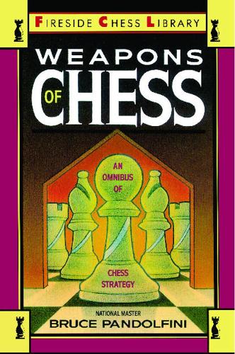 Weapons of Chess: An Omnibus of Chess Strategies