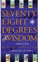 Seventy Eight Degrees of Wisdom