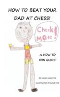 How to beat your dad at chess