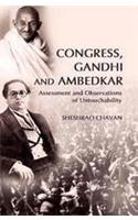 Congress, Gandhi and Ambedkar Assessment and Observations of Untouchability