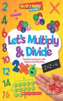 Go for It Maths: Let?s Multiply & Divide