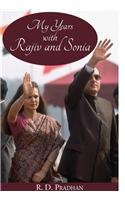 My Years With Rajiv and Sonia