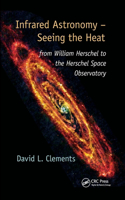 Infrared Astronomy – Seeing the Heat