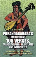 Purandaradasa'S (And Others') 108 Verses, Transliterated, Translated and Interpreted