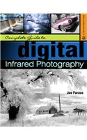 Complete Guide to Digital Infrared Photography