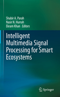 Intelligent Multimedia Signal Processing for Smart Ecosystems