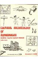 Cultural Archaeology of Ahmadnagar During the Nizam Shahi Period 1494-1632