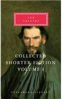 Collected Shorter Fiction of Leo Tolstoy, Volume I