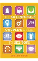 Adventurous Couple's Guide to Sex Toys