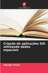 Criação de aplicações SIG utilizando dados espaciais