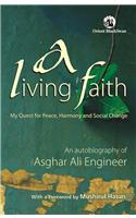A Living Faith: My Quest for Peace, Harmony and Social Change - An Autobiography of Asghar Ali Engineer
