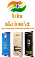 The True Indian History Pack: Set of 3 Books That Challenge Our Knowledge of Indian History; The Indian Struggle, Brainwashed republic, Gandhi and Anarchy