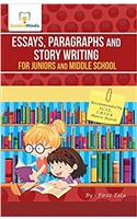 ESSAYS, PARAGRAPHS & STORY WRITING (FOR JUNIORS & MIDDLE SCHOOL)