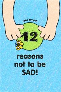 12 reasons not to be sad