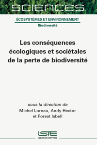 Les Consã(c)Quences Ã(c)Cologiques Et Sociã(c)Tales de la Perte de Biodiversitã(c)