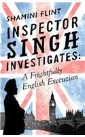 Inspector Singh Investigates: A Frightfully English Execution