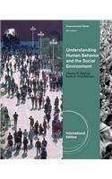 Understanding Human Behavior and the Social Environment, International Edition