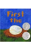 First the Egg: (Theodor Seuss Geisel Honor Book (Awards))